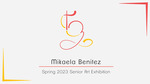 Mikaela Benitez: Senior Art Exhibition Portfolio by Mikaela Benitez