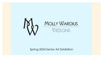 Molly Wardius, Senior Art Exhibition Portfolio