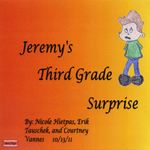 Jeremy’s Third Grade Surprise by Nicole Hietpas, Erik Tauschek, and Courtney Vannes