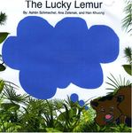 The Lucky Lemur by Ashtin Schmechel, Ana Zelenak, and Han Khuong