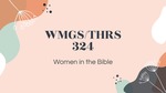 THRS 324/WMGS 324 Women and the Bible 2021